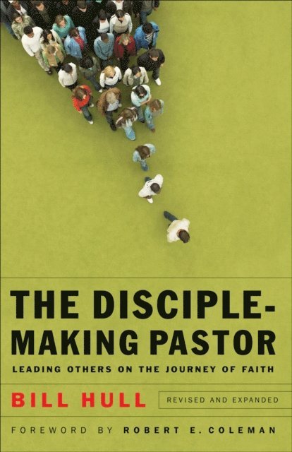 Bill Hull - Disciple-Making Pastor, E-bok