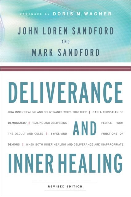 Mark Sandford, John Loren Sandford - Deliverance and Inner Healing, E-bok