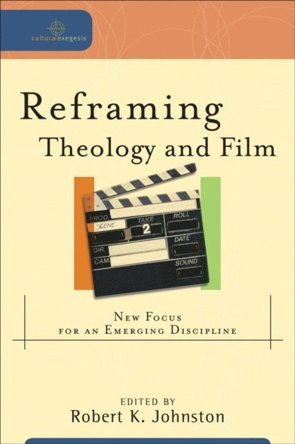Robert K. Johnston - Reframing Theology and Film (Cultural Exegesis), E-bok