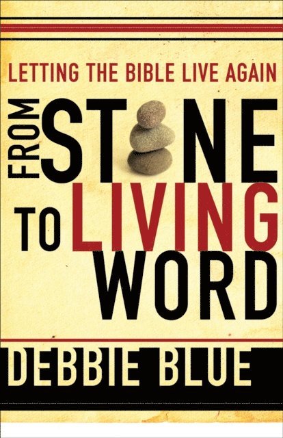 Debbie Blue - From Stone to Living Word, E-bok