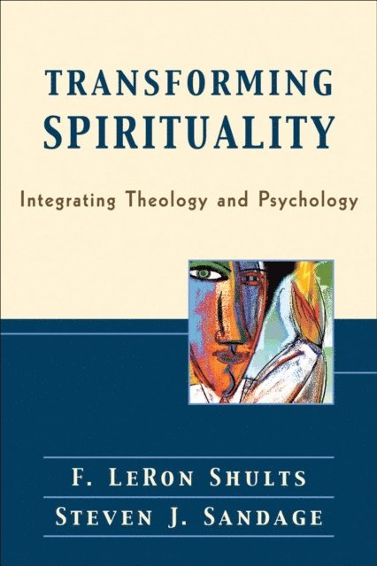 Steven J. Sandage, F. LeRon Shults - Transforming Spirituality, E-bok