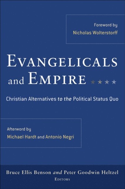Peter Goodwin Heltzel, Bruce Ellis Benson - Evangelicals and Empire, E-bok