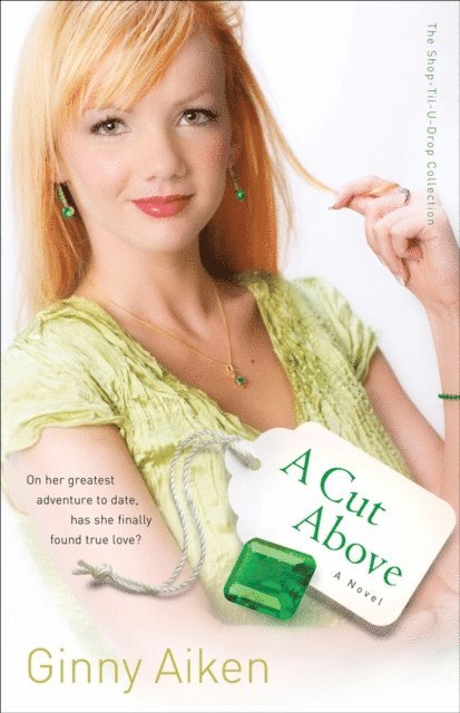 Ginny Aiken - Cut Above (The Shop-Til-U-Drop Collection Book #3), E-bok
