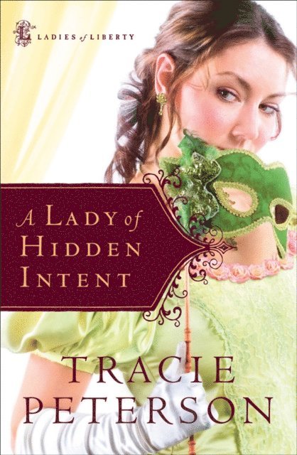 Tracie Peterson - Lady of Hidden Intent (Ladies of Liberty Book #2), E-bok. Tillgänglighet: Lägg i varukorg