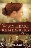 My Heart Remembers (My Heart Remembers Book #1)