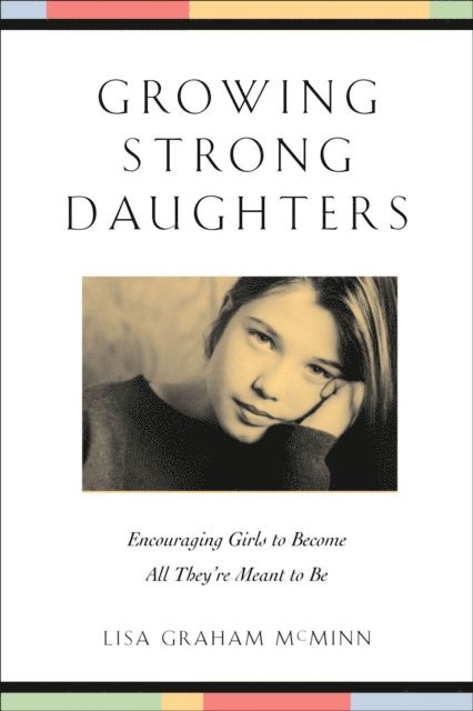 Lisa Graham McMinn - Growing Strong Daughters, E-bok