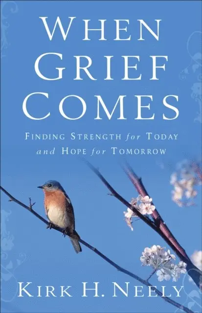 Kirk Neely - When Grief Comes, E-bok. Tillgänglighet: Lägg i varukorg