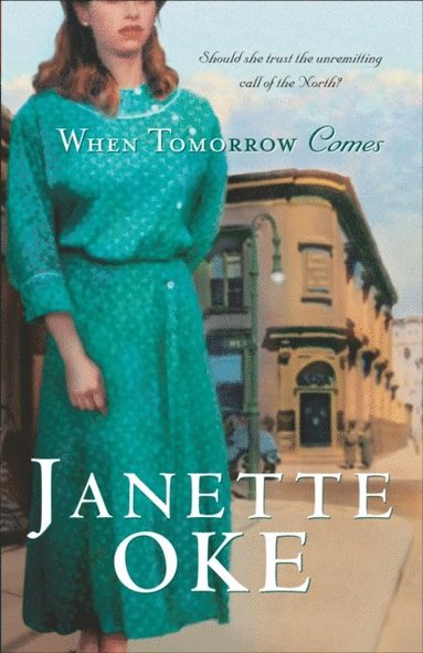 Janette Oke - When Tomorrow Comes (Canadian West Book #6), E-bok