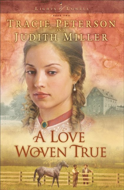 Judith Miller, Tracie Peterson - Love Woven True (Lights of Lowell Book #2), E-bok