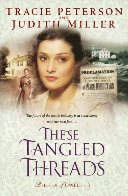 Judith Miller, Tracie Peterson - These Tangled Threads (Bells of Lowell Book #3), E-bok