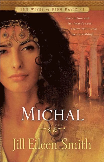 Jill Eileen Smith - Michal (The Wives of King David Book #1), E-bok