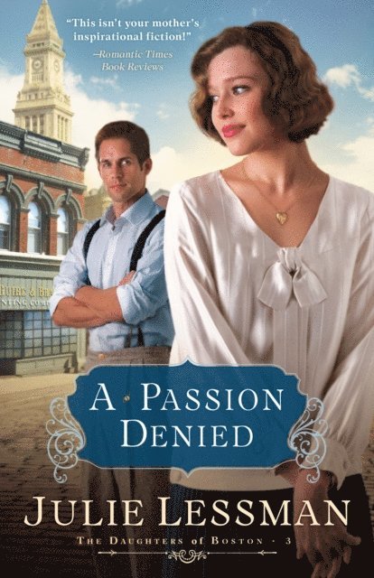 Julie Lessman - Passion Denied (The Daughters of Boston Book #3), E-bok