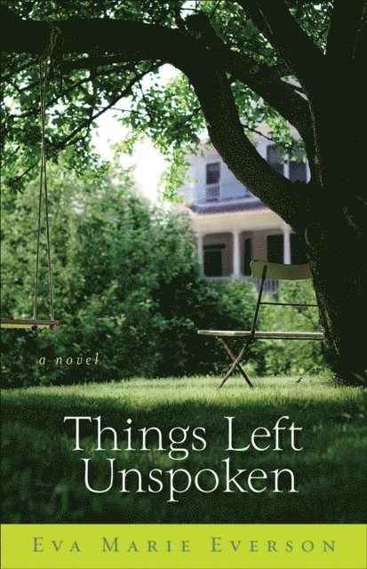 Eva Marie Everson - Things Left Unspoken, E-bok