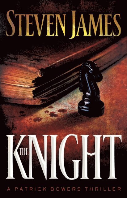 Steven James - Knight (The Bowers Files Book #3), E-bok