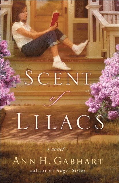 Ann H. Gabhart - Scent of Lilacs (The Heart of Hollyhill Book #1), E-bok