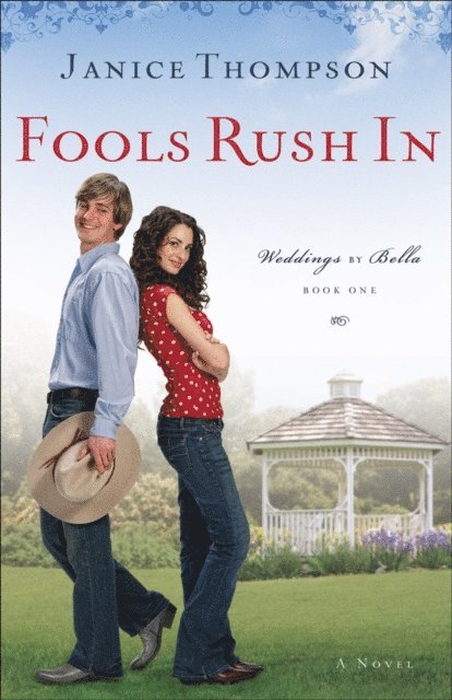 Janice Thompson - Fools Rush In (Weddings by Bella Book #1), E-bok