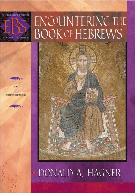 Donald A. Hagner - Encountering the Book of Hebrews (Encountering Biblical Studies), E-bok