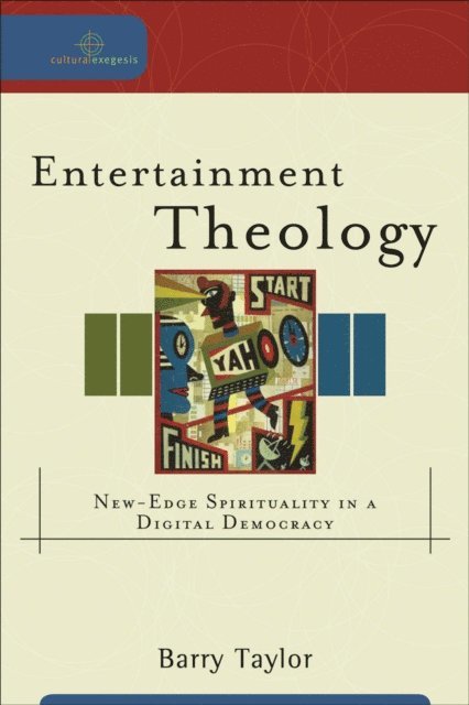 Barry Taylor - Entertainment Theology (Cultural Exegesis), E-bok