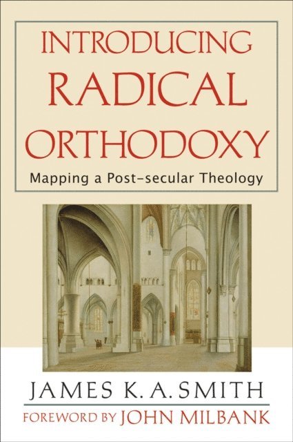 James K. A. Smith - Introducing Radical Orthodoxy, E-bok