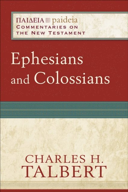Charles H. Talbert - Ephesians and Colossians (Paideia: Commentaries on the New Testament), E-bok