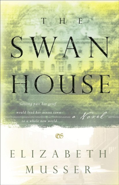 Elizabeth Musser - Swan House (The Swan House Series Book #1), E-bok