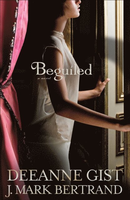 J. Mark Bertrand, Deeanne Gist - Beguiled, E-bok