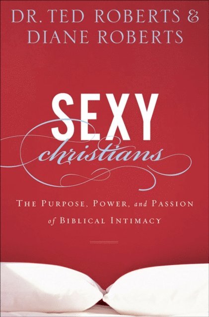 Diane Roberts, Dr. Ted Roberts - Sexy Christians, E-bok