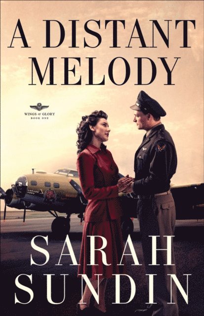 Sarah Sundin - Distant Melody (Wings of Glory Book #1), E-bok