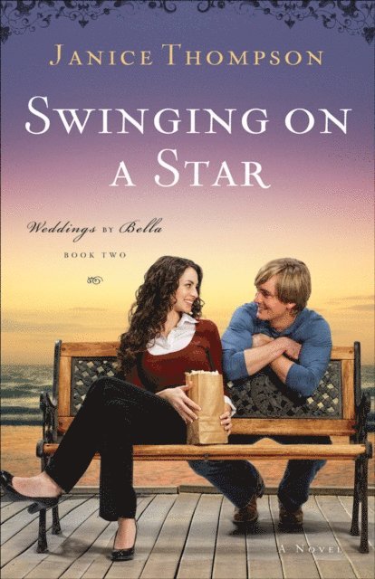 Janice Thompson - Swinging on a Star (Weddings by Bella Book #2), E-bok