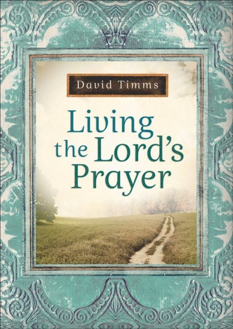 David Timms - Living the Lord's Prayer, E-bok