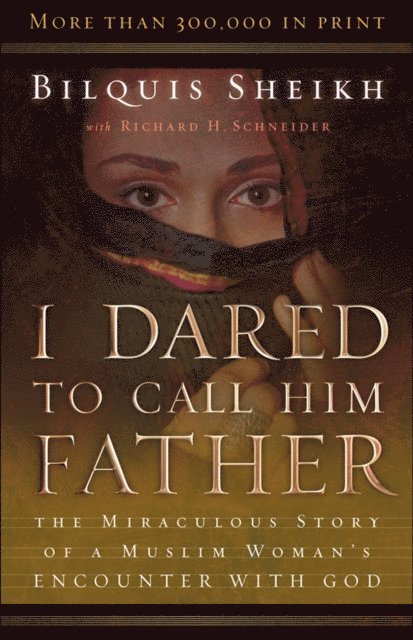 Richard H. Schneider, Bilquis Sheikh - I Dared to Call Him Father, E-bok