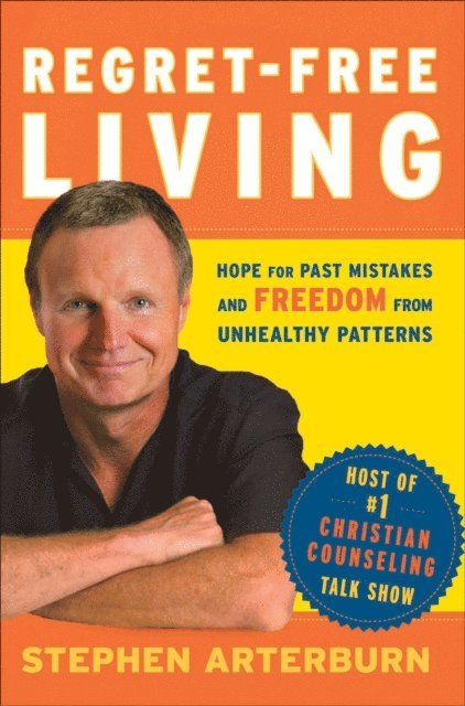 John Shore, Stephen Arterburn - Regret-Free Living, E-bok