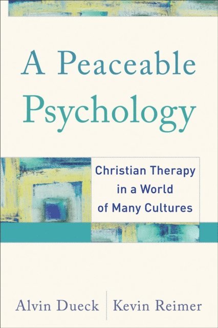 Kevin Reimer, Alvin Dueck - Peaceable Psychology, E-bok