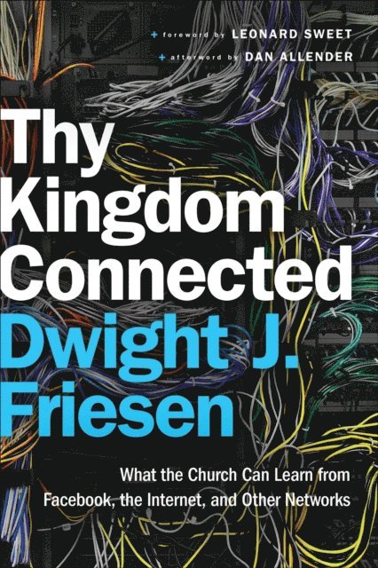 Dwight J. Friesen - Thy Kingdom Connected (emersion: Emergent Village resources for communities of faith), E-bok