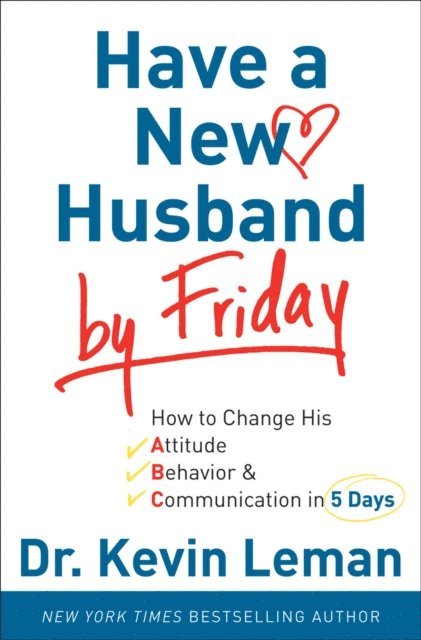 Dr. Kevin Leman - Have a New Husband by Friday, E-bok