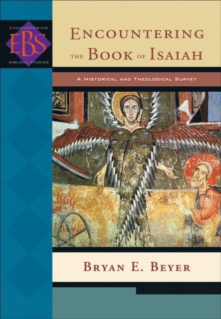 Bryan E. Beyer - Encountering the Book of Isaiah (Encountering Biblical Studies), E-bok