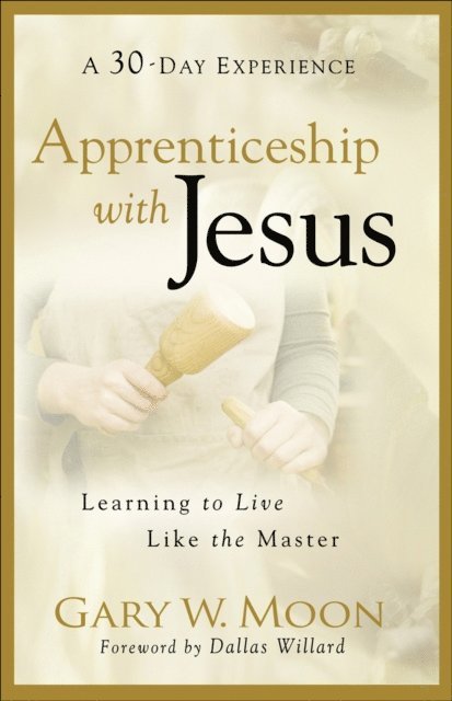 Gary W. Moon - Apprenticeship with Jesus, E-bok