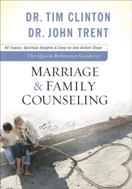 Dr. John Trent, Dr. Tim Clinton - Quick-Reference Guide to Marriage & Family Counseling, E-bok