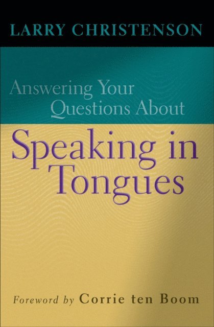 Larry Christenson - Answering Your Questions About Speaking in Tongues, E-bok