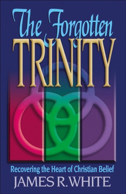 James R. White - Forgotten Trinity, E-bok