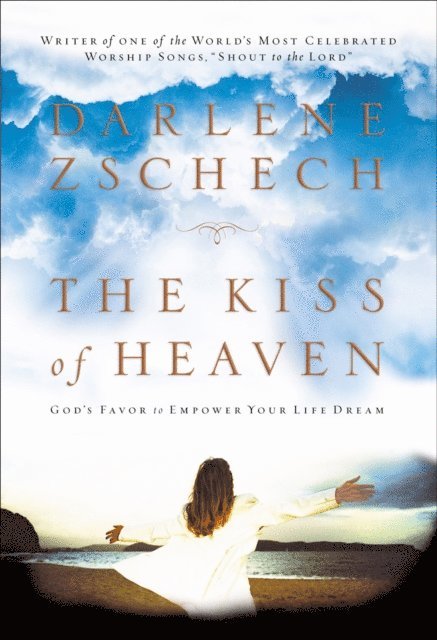 Darlene Zschech - Kiss of Heaven, E-bok