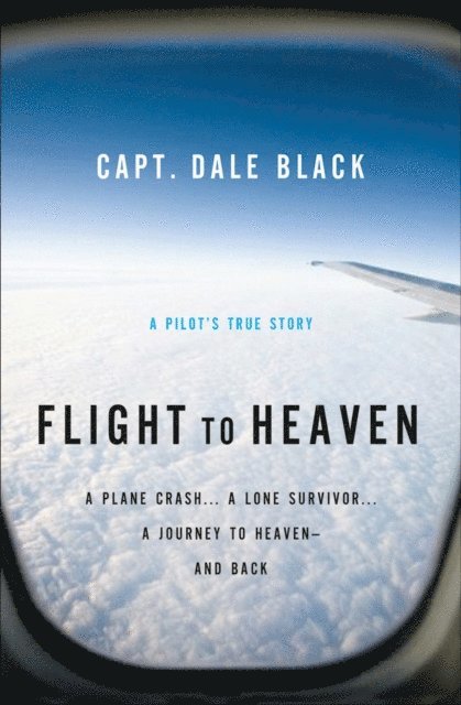 Ken Gire, Capt. Dale Black - Flight to Heaven, E-bok. Tillgänglighet: Lägg i varukorg