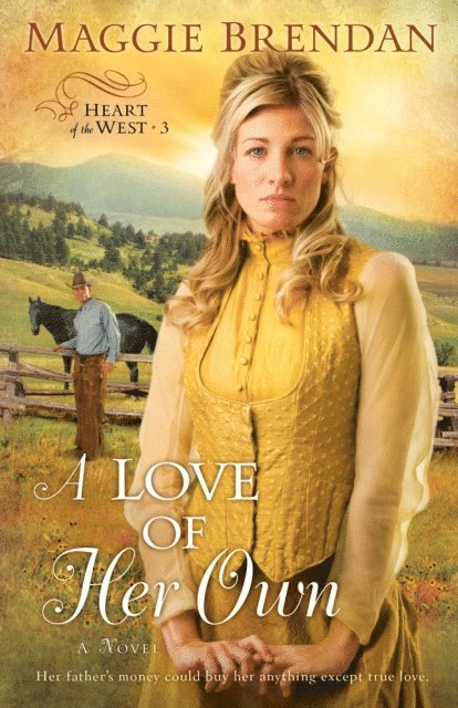 Maggie Brendan - Love of Her Own (Heart of the West Book #3), E-bok