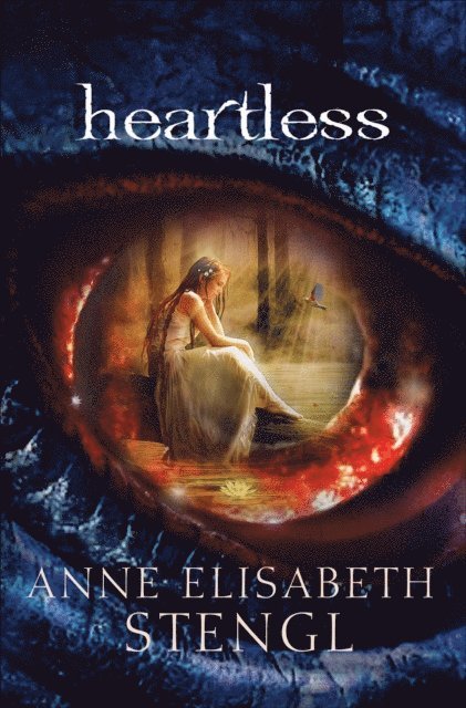Anne Elisabeth Stengl - Heartless (Tales of Goldstone Wood Book #1), E-bok