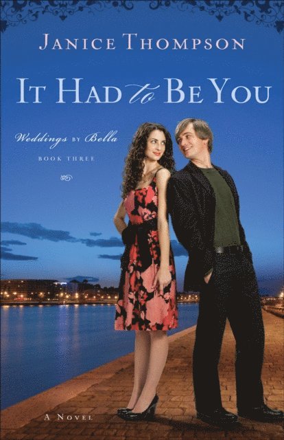Janice Thompson - It Had to Be You (Weddings by Bella Book #3), E-bok