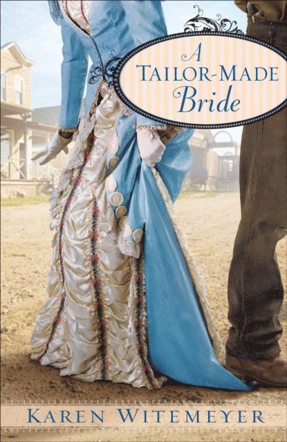 Karen Witemeyer - Tailor-Made Bride, E-bok