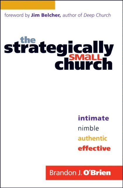 Brandon J. O'Brien - Strategically Small Church, E-bok