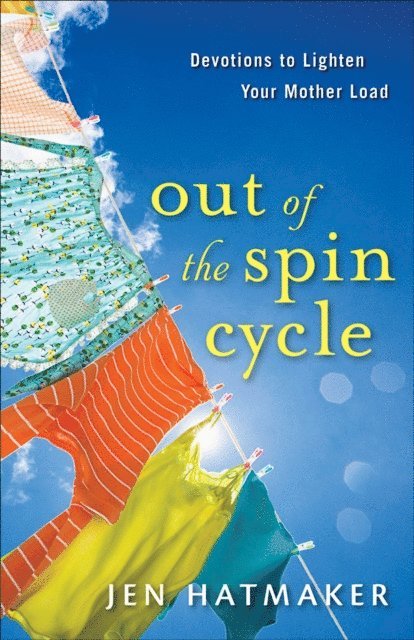 Jen Hatmaker - Out of the Spin Cycle, E-bok