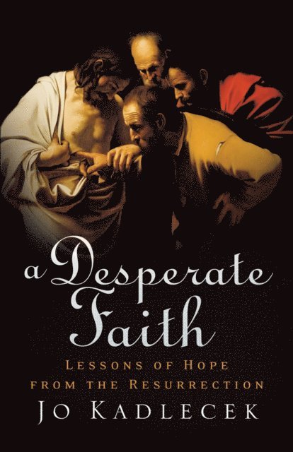 Jo Kadlecek - Desperate Faith, E-bok