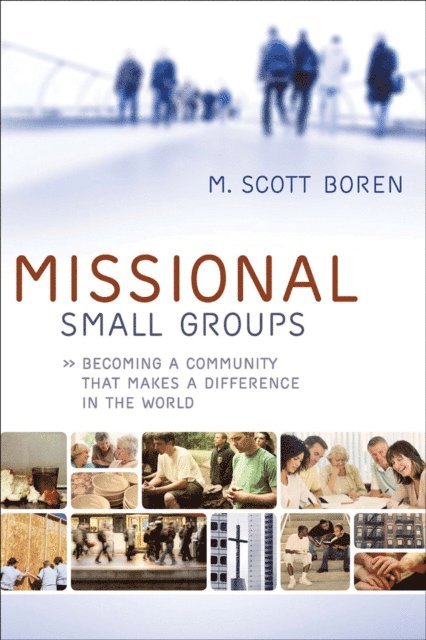 M. Scott Boren - Missional Small Groups (Allelon Missional Series), E-bok